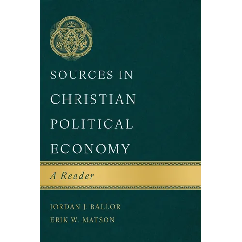 Sources in Christian Political Economy: A Reader