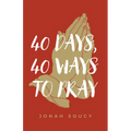 40 Days, 40 Ways to Pray