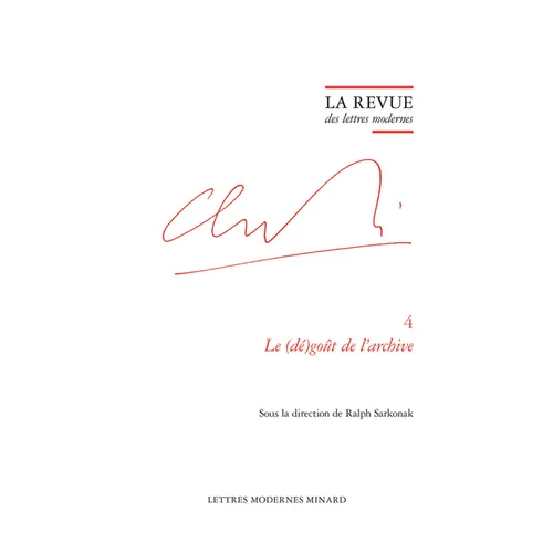 La Revue Des Lettres Modernes: Le (De)Gout de l'Archive