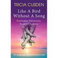 Like A Bird Without A Song: Soul Mates. Separation. Second Chances