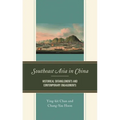 Southeast Asia in China: Historical Entanglements and Contemporary Engagements