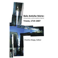 Bele Antiche Storie: Writing, Borders, and the Instability of Identity; Trieste, 1719-2007