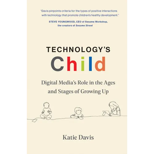 Technology's Child: Digital Media's Role in the Ages and Stages of Growing Up