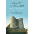 Memory and Nation: Writing the History of Wales