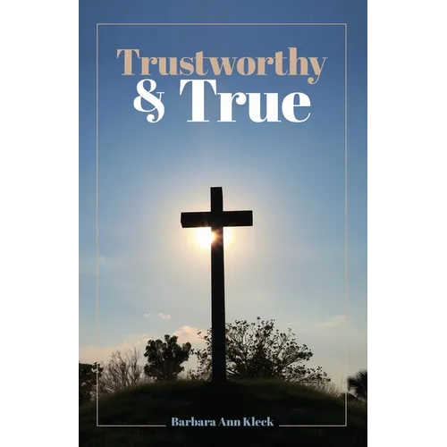 Trustworthy & True