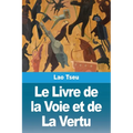 Le Livre de la Voie et de La Vertu