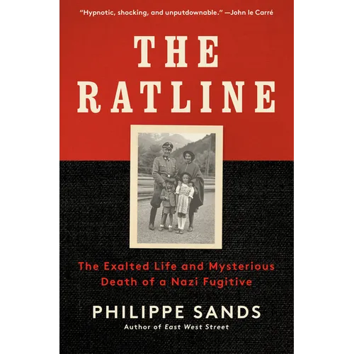 The Ratline: The Exalted Life and Mysterious Death of a Nazi Fugitive