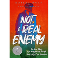 Not A Real Enemy: The True Story of a Hungarian Jewish Man's Fight for Freedom