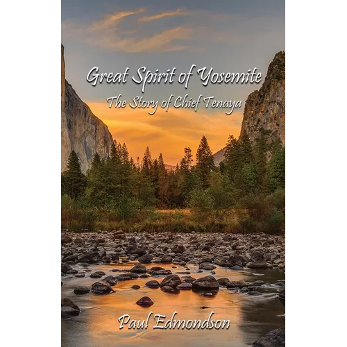 Great Spirit of Yosemite: The Story of Chief Tenaya