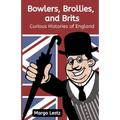 Bowlers, Brollies, and Brits: Curious Histories of England