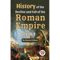 History of the decline and fall of the Roman Empire Vol.- 1
