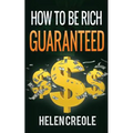 How To Be Rich Guaranteed