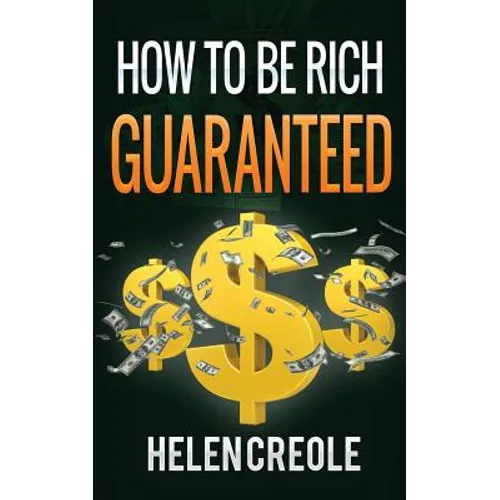 How To Be Rich Guaranteed