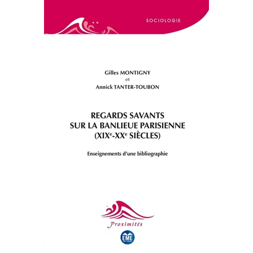 Regards savants sur la banlieue parisienne (XIXe-XXe siècles): Enseignements d'une bibliographie