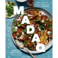 Madaq: Simple and Delicious Everyday Recipes with the Flavors of Morocco: A Cookbook