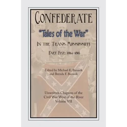 Confederate Tales of the War Part 5
