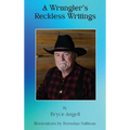 A Wrangler's Reckless Writings