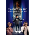 Vanished on the Vaudeville Circuit