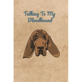 Talking To My Bloodhound