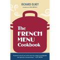 The French Menu Cookbook: The Food and Wine of France--Season by Delicious Season--In Beautifully Composedmenus for American Dining and Entertaining b