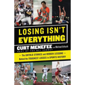 Losing Isn't Everything: The Untold Stories and Hidden Lessons Behind the Toughest Losses in Sports History