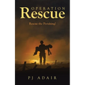 Operation Rescue: Rescue the Perishing!