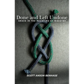 Done and Left Undone: Grace in the Meantime of Ministry
