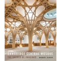 Cambridge Central Mosque: The Sacred Re-Imagined