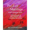 Pre-Fall Marriage God's Original Will - A Workbook of Main Points and Probing Questions