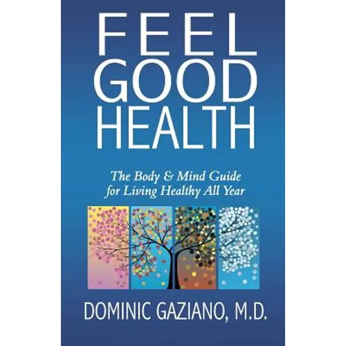 Feel Good Health: The Body & Mind Guide to Living Healthy All Year
