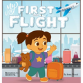 My First Flight: A Comforting First-Flight Story for Toddlers and Preschoolers Girls