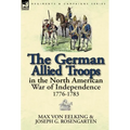 The German Allied Troops in the North American War of Independence, 1776-1783