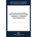 Constitucionalismo O Neoconstitucionalismo? Aportes a Un Debate Contemporáneo