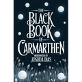 The Black Book of Carmarthen: Ancient Welsh Poems, Arthurian Legends, and Celtic Mythology from Medieval Wales (English Modernized Version)
