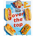 Tasty Over the Top: High Drama, Low Maintenance: A Cookbook