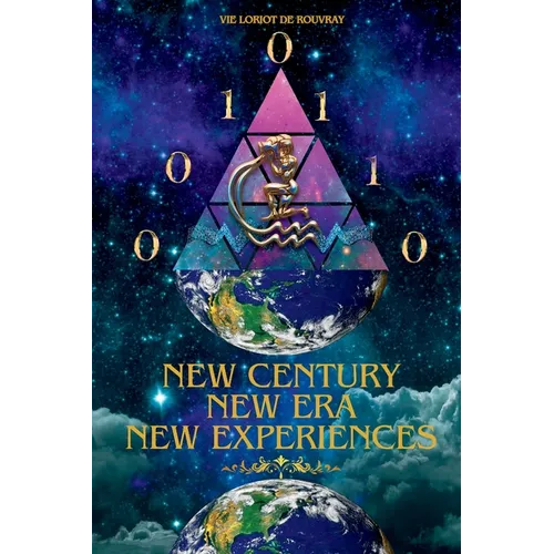 New Century, New Era, New Experiences: "The Aquarius Evolving State of the World of Consciousness"