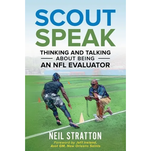 Scout Speak: Thinking & Talking About Being an NFL Evaluator