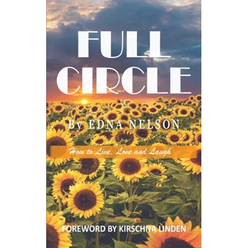 Full Circle: How to Live, Love and Laugh