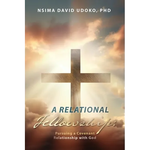 A Relational Fellowship: Pursuing a Covenant Relationship with God