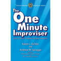 The One Minute Improviser: Learn the secrets of being a truly great improviser!
