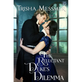 The Reluctant Duke's Dilemma: A Regency Era Romance