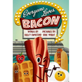 Everyone Loves Bacon