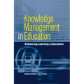 Knowledge Management in Education: Enhancing Learning & Education