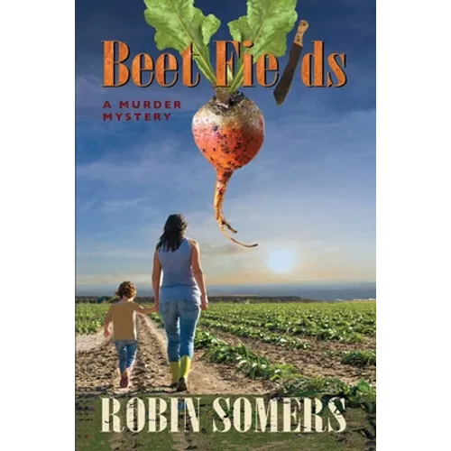 Beet Fields: A Murder Mystery