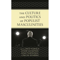 The Culture and Politics of Populist Masculinities
