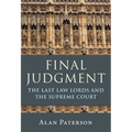 Final Judgment: The Last Law Lords and the Supreme Court