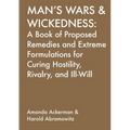 Man's Wars & Wickedness