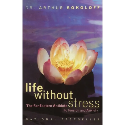 Life Without Stress: The Far Eastern Antidote to Tension and Anxiety