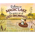 de Pesca En El Lago Encantado (Fishing in Magic Lake) Bilingual Eng/Spa