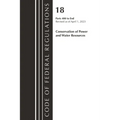 Code of Federal Regulations, Title 18 Conservation of Power and Water Resources 400-END, 2023